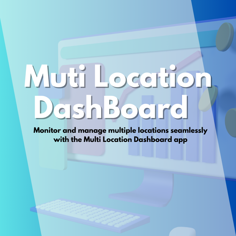 Multiple Locations Dashboards  For Agency