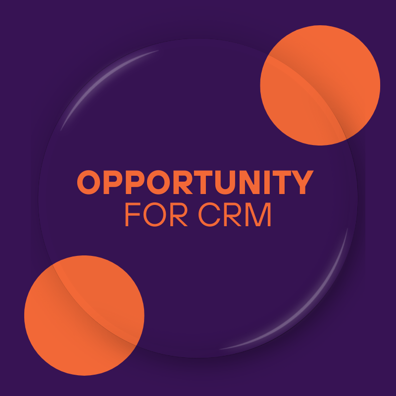 Opportunities For CRM
