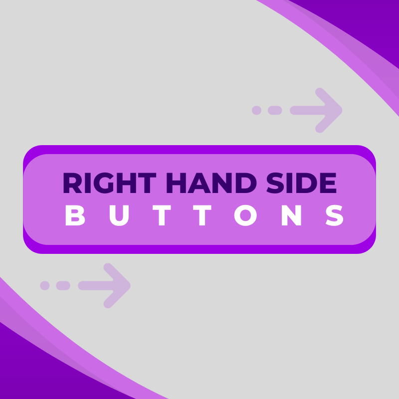 Right Hand Side Buttons