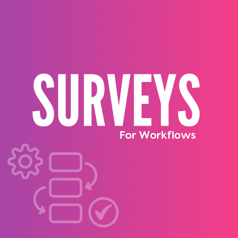 Surveys For Workflows