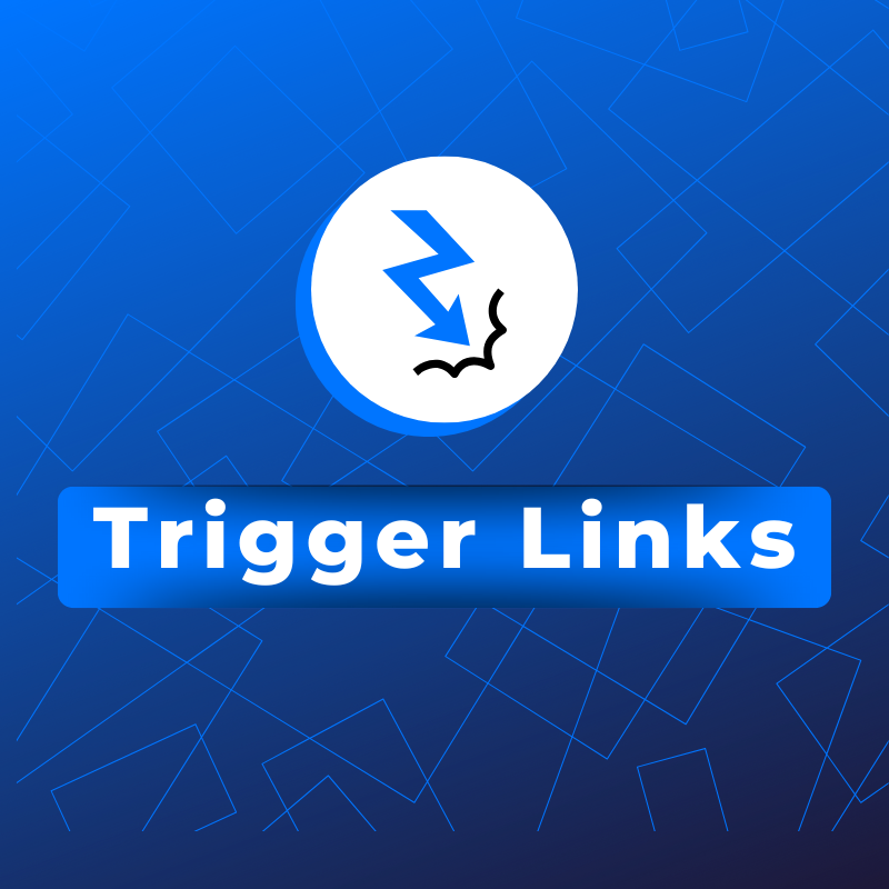 Trigger Links
